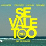 Los De La Piña, Ryan Castro, Akapellah, This Is Mailo – SE VALE TOO (Remix)